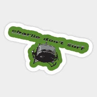 Charlie Don't Surf Sticker